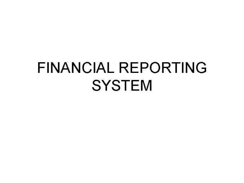 FINANCIAL REPORTING SYSTEM